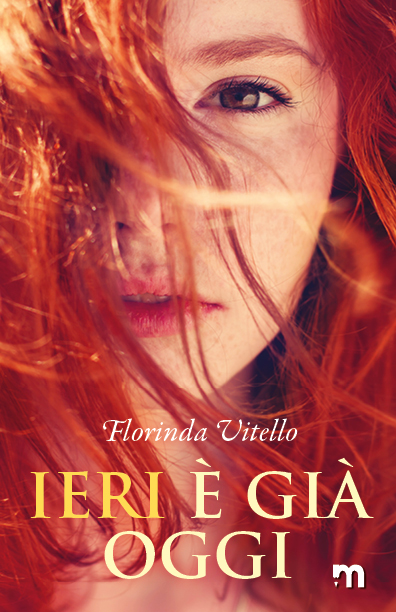Book Cover: Ieri è già oggi di Florinda Vitello - SEGNALAZIONE