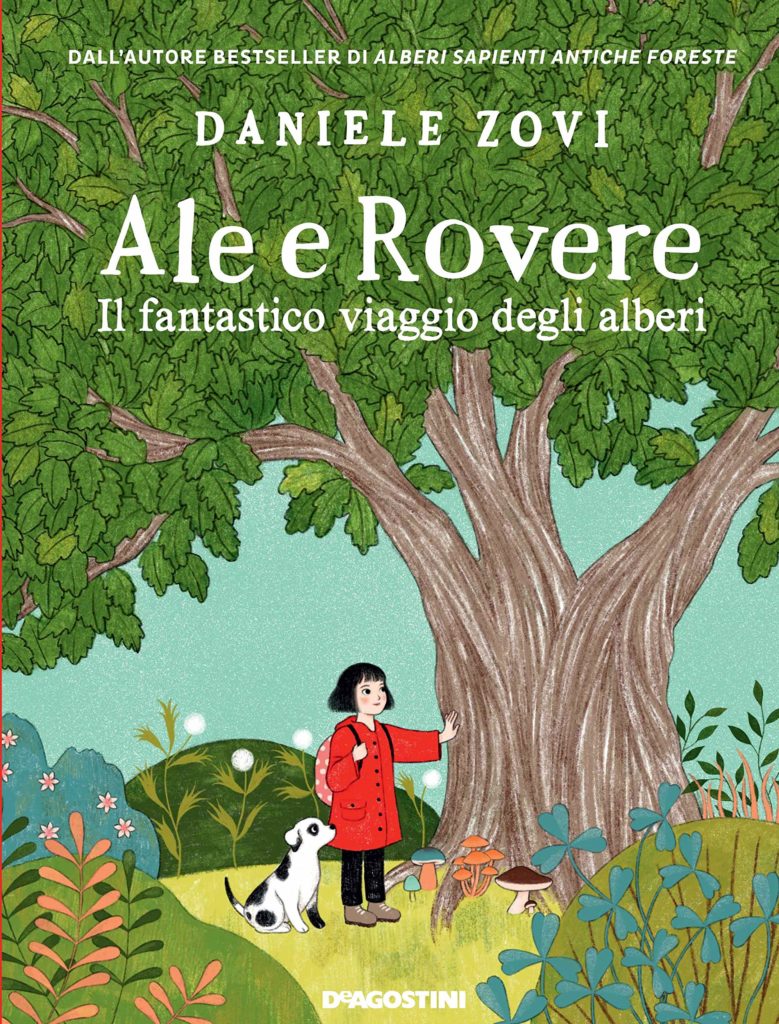 Book Cover: Ale e Rovere. Il fantastico viaggio degli alberi di Daniele Zovi - ANTEPRIMA