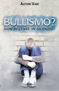 Book Cover: Bullismo? Non restare in silenzio! di Autori Vari - SEGNALAZIONE