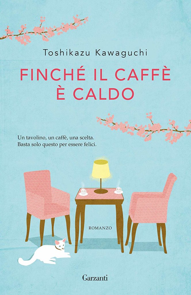 Book Cover: Finchè Il Caffè è Caldo di Toshikazu Kawaguchi - SEGNALAZIONE