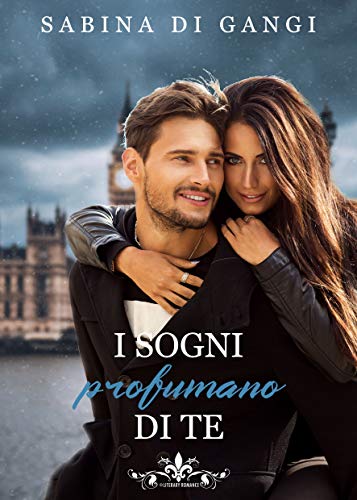 Book Cover: I Sogni Profumano di Te di Sabrina Di Gangi  - SEGNALAZIONE