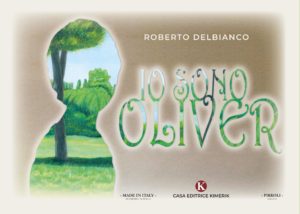 Book Cover: Io Sono Oliver di Roberto Delbianco - SEGNALAZIONE
