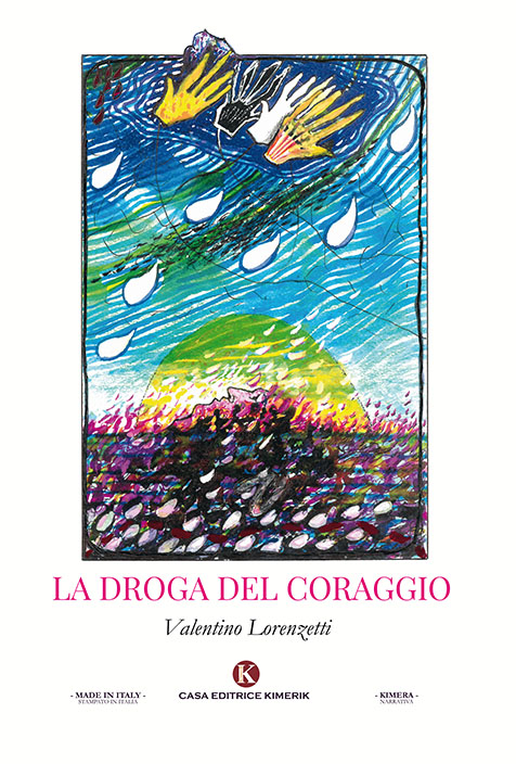 Book Cover: La Droga del Coraggio di Valentino Lorenzetti - SEGNALAZIONE