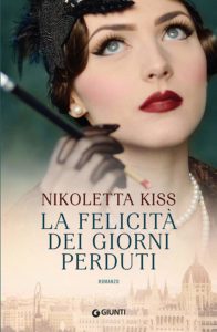 Book Cover: La Felicità dei Giorni Perduti di Nicoletta Kiss - SEGNALAZIONE