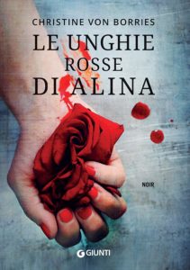 Book Cover: Le Unghie Rosse di Alina di Christine Von Borries - Giunti Editore