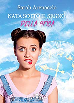 Book Cover: Nata Sotto il Segno della Sfiga di Sarah Arenaccio - REVIEW PARTY RECENSIONE