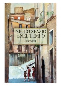 Book Cover: Nello Spazio e Nel Tempo Di Maria Rosa Fuda - SEGNALAZIONE