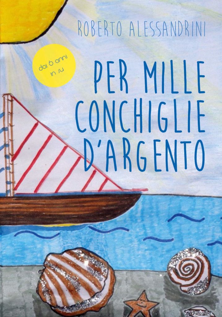 Book Cover: Per mille conchiglie d'argento di Roberto Alessandrini SEGNALAZIONE