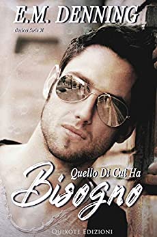 Book Cover: Quello di cui ha bisogno di E.M. Denning - SEGNALAZIONE