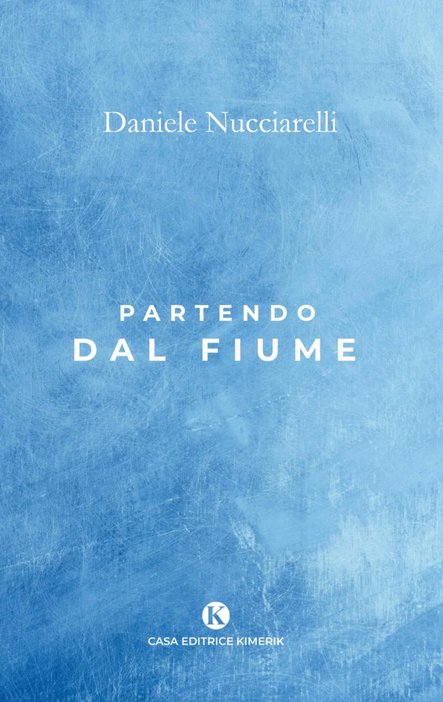 Book Cover: Partendo dal fiume di Daniele Nucciarelli - SEGNALAZIONE