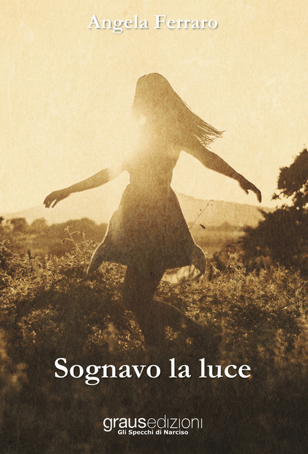 Book Cover: Sognavo la luce di Angela Ferraro - SEGNALAZIONE