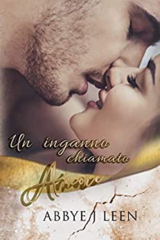 Book Cover: Un inganno chiamato amore di Abbye J. Leen - RECENSIONE