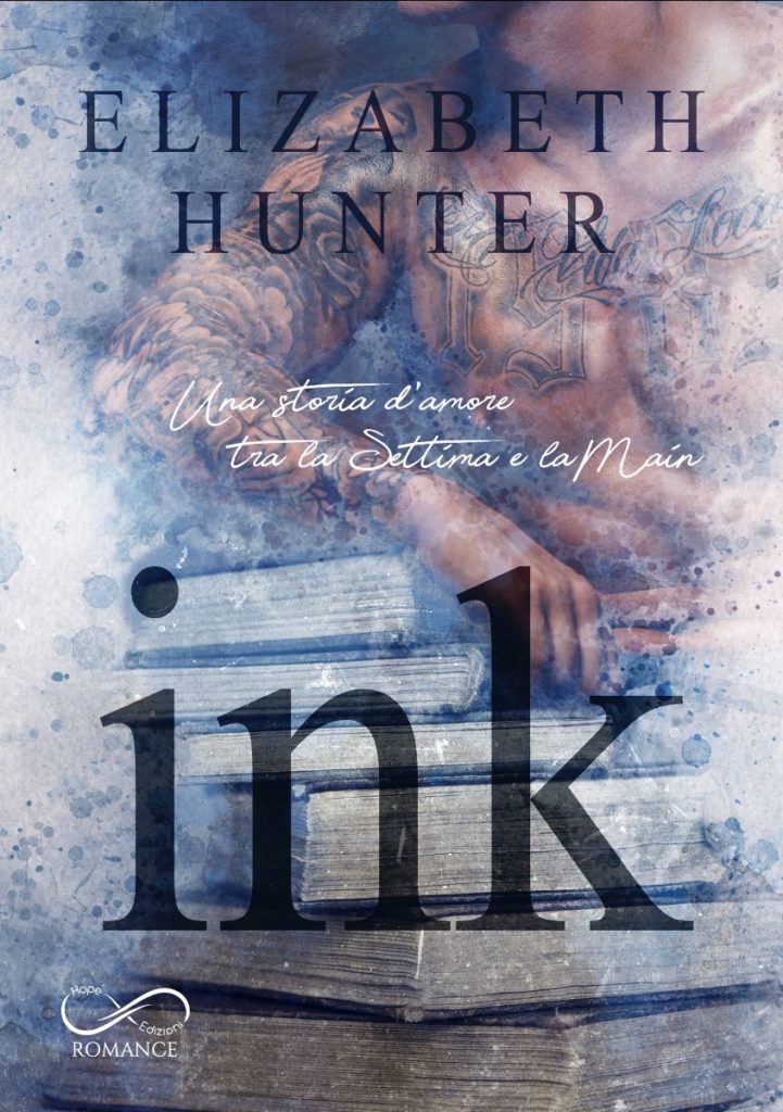 Book Cover: Ink – Una storia d’amore tra la Settima e la Main di Elizabeth Hunter - COVER REVEAL