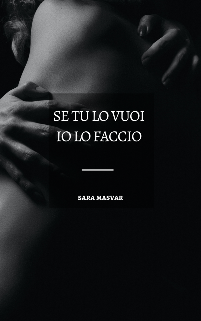 Book Cover: Se tu lo vuoi io lo faccio di Sara Masvar - COVER REVEAL