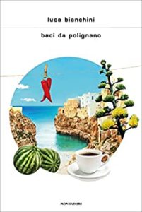 Book Cover: Baci da Polignano di Luca Bianchini - SEGNALAZIONE