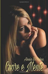 Book Cover: Cuore e mente di Alessia Di Palma - SEGNALAZIONE