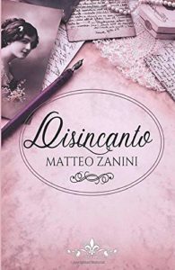 Book Cover: Disincanto di Matteo Zanini - SEGNALAZIONE