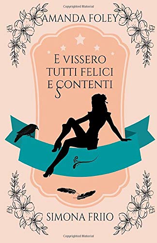 Book Cover: E vissero tutti felici e scontenti di Simona Friio e Amanda Foley