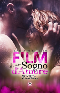 Book Cover: Film di un sogno d'amore di Ilaria Militello - SEGNALAZIONE