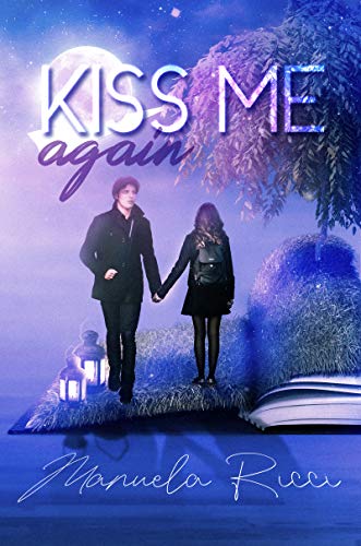 Book Cover: Kiss Me Again di Manuela Ricci - RECENSIONE