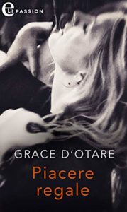 Book Cover: Piacere Regale di Grace D'Otare - SEGNALAZIONE