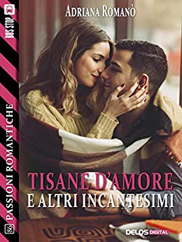 Book Cover: Tisane d'amore e altri incantesimi  di Adriana Romanò - SEGNALAZIONE