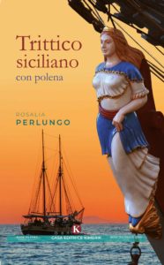 Book Cover: Trittico siciliano con polena di Rosalia Perlungo - SEGNALAZIONE