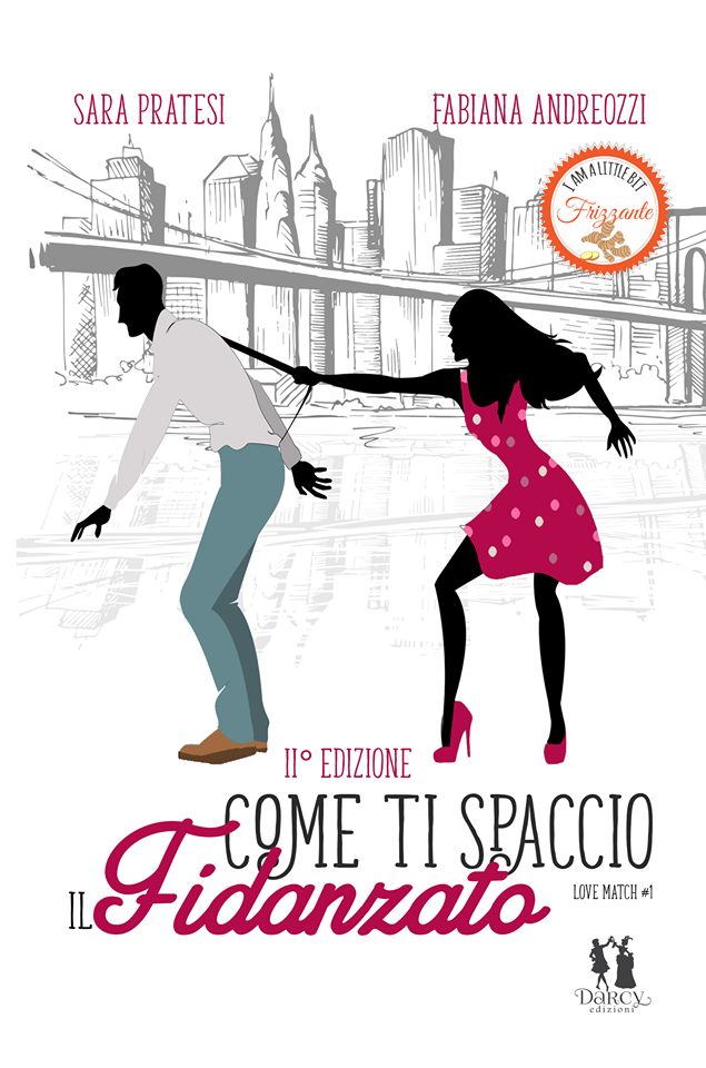 Book Cover: Come ti spaccio il fidanzato di Fabiana Andreozzi e Sara Pratesi - REVIEW PARTY - RECENSIONE