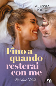 Book Cover: Fino a quando resterai con me di Alessia Iorio - SEGNALAZIONE