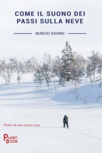 Book Cover: Come il suono dei passi sulla neve di Nunzio Savino - SEGNALAZIONE