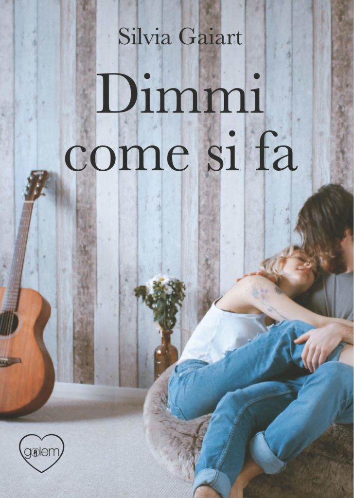 Book Cover: Dimmi come si fa di Silvia Gaiart - SEGNALAZIONE