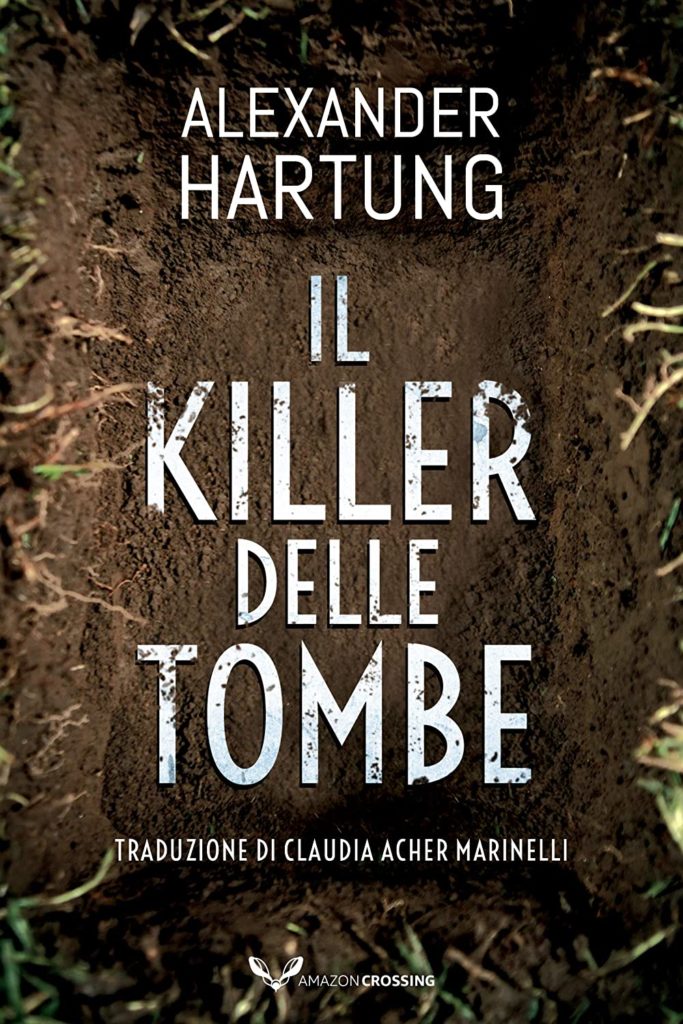 Book Cover: Il killer delle tombe di Alexander Hartung - SEGNALAZIONE