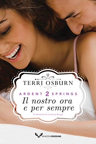 Book Cover: Il nostro ora e per sempre di Terri Osburn - SEGNALAZIONE
