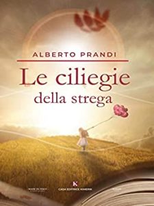 Book Cover: Le ciliegie della strega di Alberto Prandi - SEGNALAZIONE