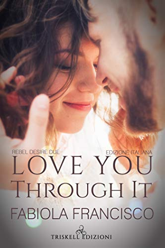 Book Cover: Love you through it di Fabiola Francisco - SEGNALAZIONE
