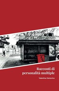Book Cover: Racconti di personalità multiple di Valentina Venturino - SEGNALAZIONE