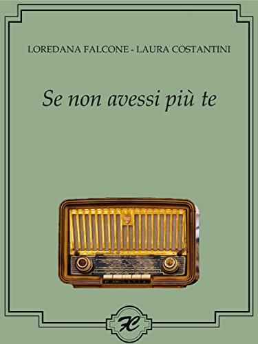 Book Cover: Se non avessi più te di Laura Costantini e Loredana Falcone - RECENSIONE