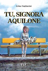 Book Cover: Tu, signora aquilone di Erika Tagliarini - SEGNALAZIONE