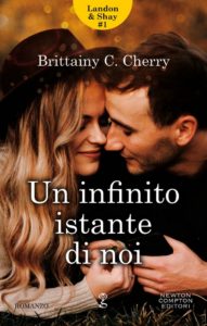 Book Cover: Un infinito istante di noi di Brittainy C. Cherry - SEGNALAZIONE