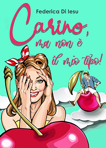 Book Cover: Carino ma non è il mio tipo di Federica Di Iesu - RECENSIONE