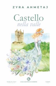 Book Cover: Castello nella valle di Zyra Ahmetaj - SEGNALAZIONE