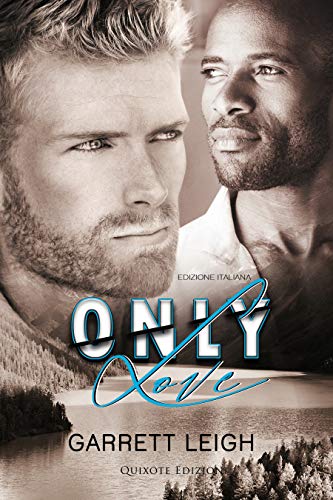Book Cover: Only Love di Garrett Leigh - SEGNALAZIONE