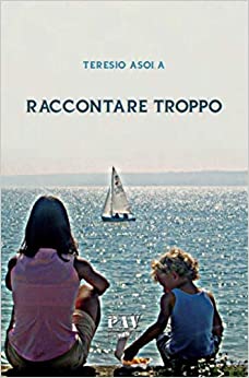 Book Cover: Raccontare Troppo di Teresio Asola - RECENSIONE