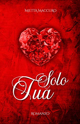 Book Cover: Solo tua di Mietta Maccuro - SEGNALAZIONE