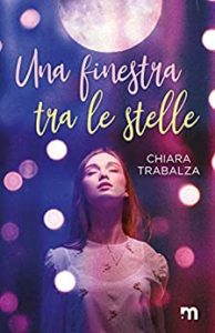 Book Cover: Una finestra tra le stelle di Chiara Trabalza - SEGNALAZIONE