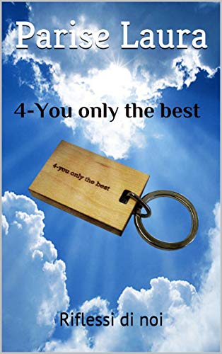 Book Cover: 4-You only the best: Riflessi di noi di Laura Parise - RECENSIONE