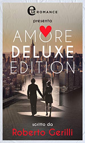 Book Cover: Amore deluxe edition di Roberto Gerilli - SEGNALAZIONE
