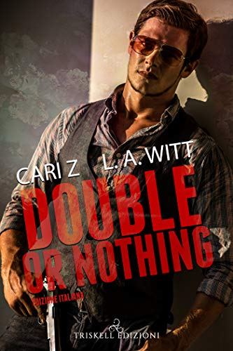 Book Cover: Double or nothing di Cari Z. & L.A. Witt - SEGNALAZIONE