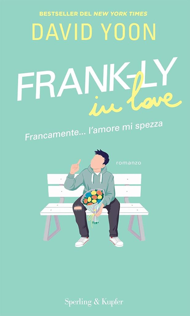 Book Cover: Frank-ly in love: Francamente...l'amore mi spezza di David Yoon - SEGNALAZIONE