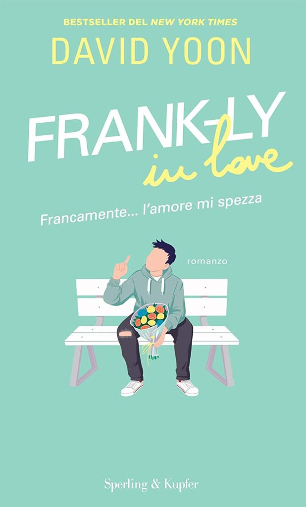 Book Cover: Frank-ly in love: Francamente...l'amore mi spezza di David Yoon - SEGNALAZIONE